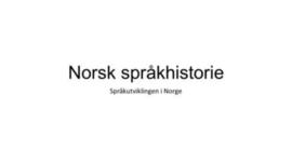 Timeline: Norsk SpråkHistorie