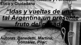 Timeline: "Idas y vueltas de una tal Argentina: un presente fruto del pasado"