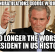 Congratulations george w bush no longer the worst president in us 12699341