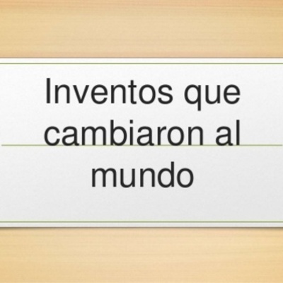 Timeline: 15 INVENTOS QUE CAMBIARON EL MUNDO