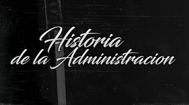 Timeline: La Historia de la Administracion y sus Aportaciones.