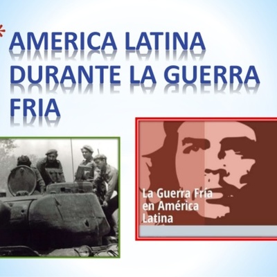 Timeline: LA GUERRA FRIA EN LATINOAMERICA