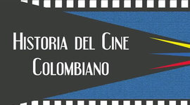 Timeline: Historia del cine Colombiano