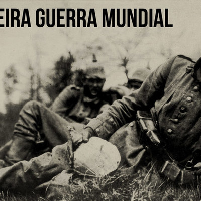 Timeline: Primeira Guerra Mundial                                                                   (1914-1918)