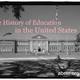 The history of education in america