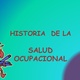 Historiadelasaludocupacionalmayra 101029210539 phpapp02 thumbnail 4