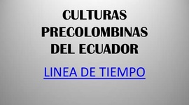 Timeline: Culturas del Ecuador (Arte aborigen)