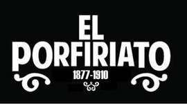 Timeline: El Porfiriato (1877-1910)
