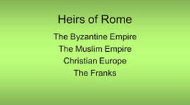 Timeline: The Heirs of Rome: Byzantium, Islam, and Latin Christendom