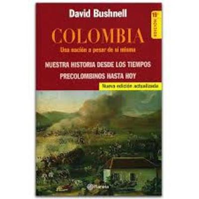 Timeline: Colombia una nación a pesar de si misma.  David Bushnell, (1994), Colombia una nación a pesar de si misma, Bogotá, Planeta.
