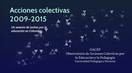 Timeline: Acciones Colectivas por la educación en Colombia 2009-2015