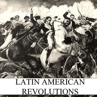 Timeline: Latin American Revolution
