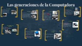 Timeline: Generaciones de las computadoras.