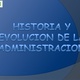 Historia y evolucion de la administracion 1 728