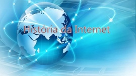 Timeline: A Internet conta a sua História
