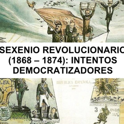 Timeline: TEMA 8; Sexenio revolucionario (1868-1874): intentos democratizadores. De la revolución al ensayo republicano
