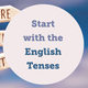 Start with english tenses abaenglish
