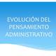 Evolución del pensamiento administrativo