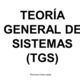 Teoría general de sistemas (tgs)