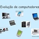 Aula 02 evoluo do computador 38 728