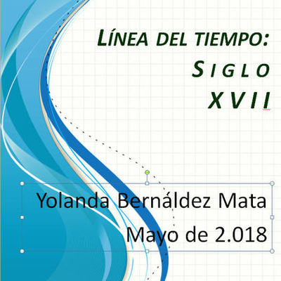 Timeline: LÍNEA DEL TIEMPO SIGLO XVII