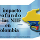 El impacto profundo de las niif en colombia
