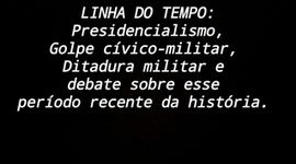 Timeline: Linha do Tempo: Golpe cívico-militar e Ditadura militar