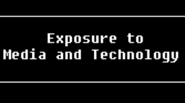 Timeline: Exposure to Media and Technology