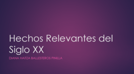 Timeline: Hechos Relevantes del Siglo XX