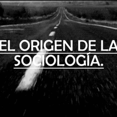 Timeline: EL ORIGEN DE LA SOCIOLOGÍA