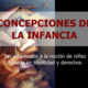 Concepciones de infancia