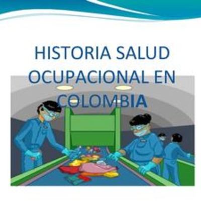 Timeline: Historia de la Salud Ocupacional en Colombia-Realizado por Fabian Dulce