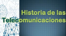 Timeline: Evolución Histórica De Las Telecomunicaciones