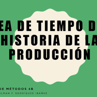 Timeline: Historia de la Producción