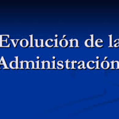 Timeline: EVOLUCIÓN DE LA ADMINISTRACIÓN - STEFANIA MONTOYA - 27050