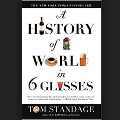 Timeline: "A History of the World in 6 Glasses" -Tom Standage (Timeline)