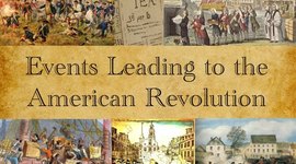 Timeline: Events Leading up to the American Revolution