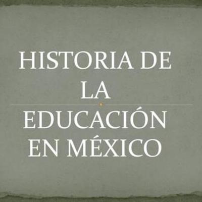 Timeline: Etapas de la Educación en México