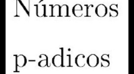 Timeline: Un poco de historia de los números p-ádicos