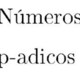 Números p ádicos