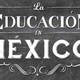 Educacion en mexico