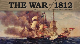 Timeline: Key Events Leading to the War of 1812 and the War of 1812