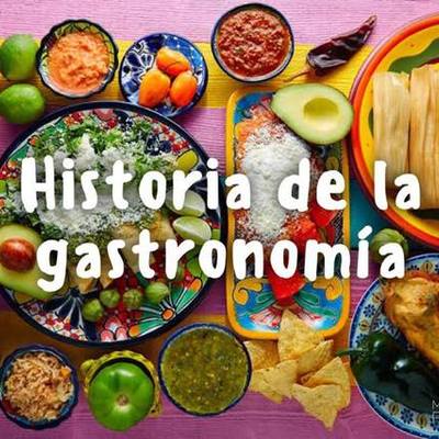 Timeline: Historia de la gastronomia