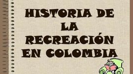 Timeline: RESEÑA HISTÓRICA DE LA RECREACIÓN EN COLOMBIA