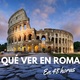 Que ver en roma