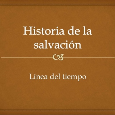 Timeline: Historia de la salvación
