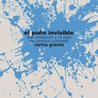 Timeline: Linea del Tiempo: El Puño Invisible - Carlos Granés (2011)