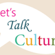 Lets talk culture