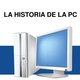 Historia de la pc 1 638