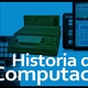 Hisotria de la computacion